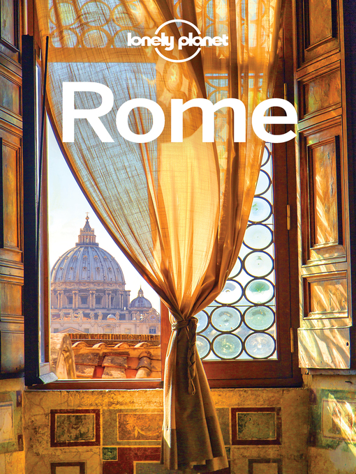 Title details for Lonely Planet Rome by Lonely Planet;Duncan Garwood;Nicola Williams - Available